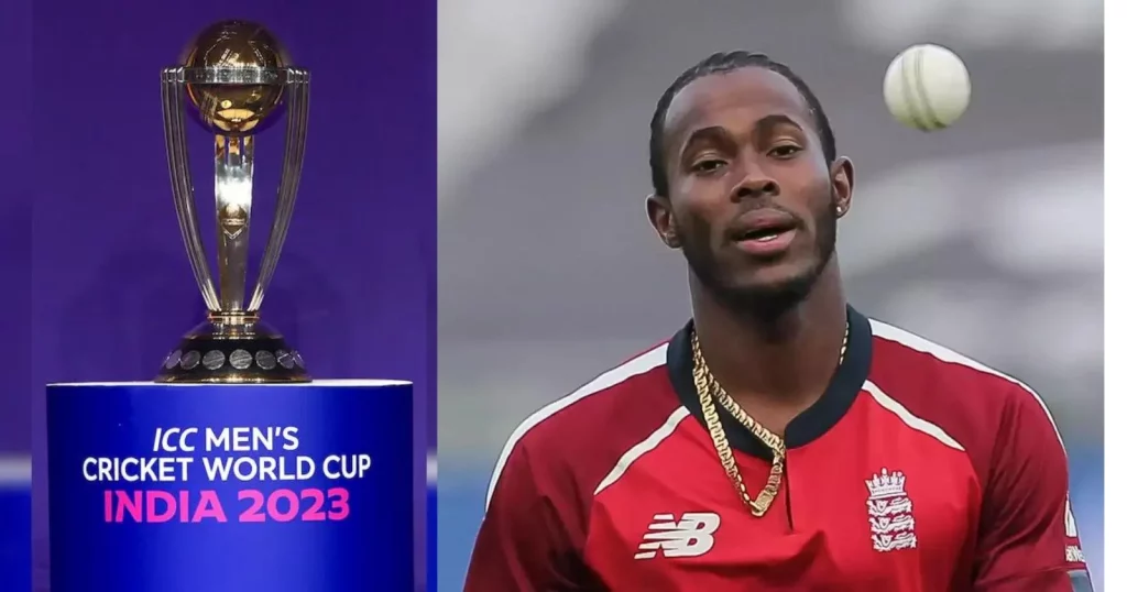 REVEALED: Will Jofra Archer Play In The ICC Cricket World Cup 2023?
